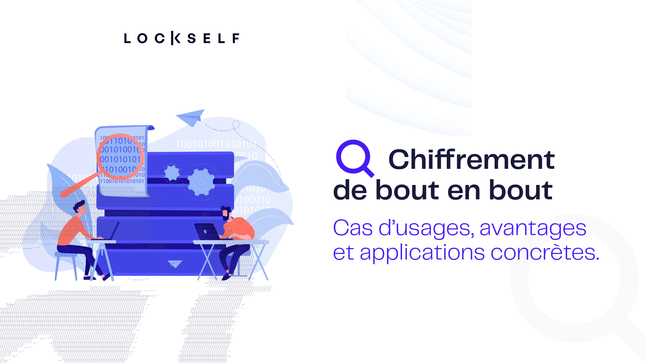Chiffrement de bout en bout-cas-d'usages-avantages-et-applications-concrètes