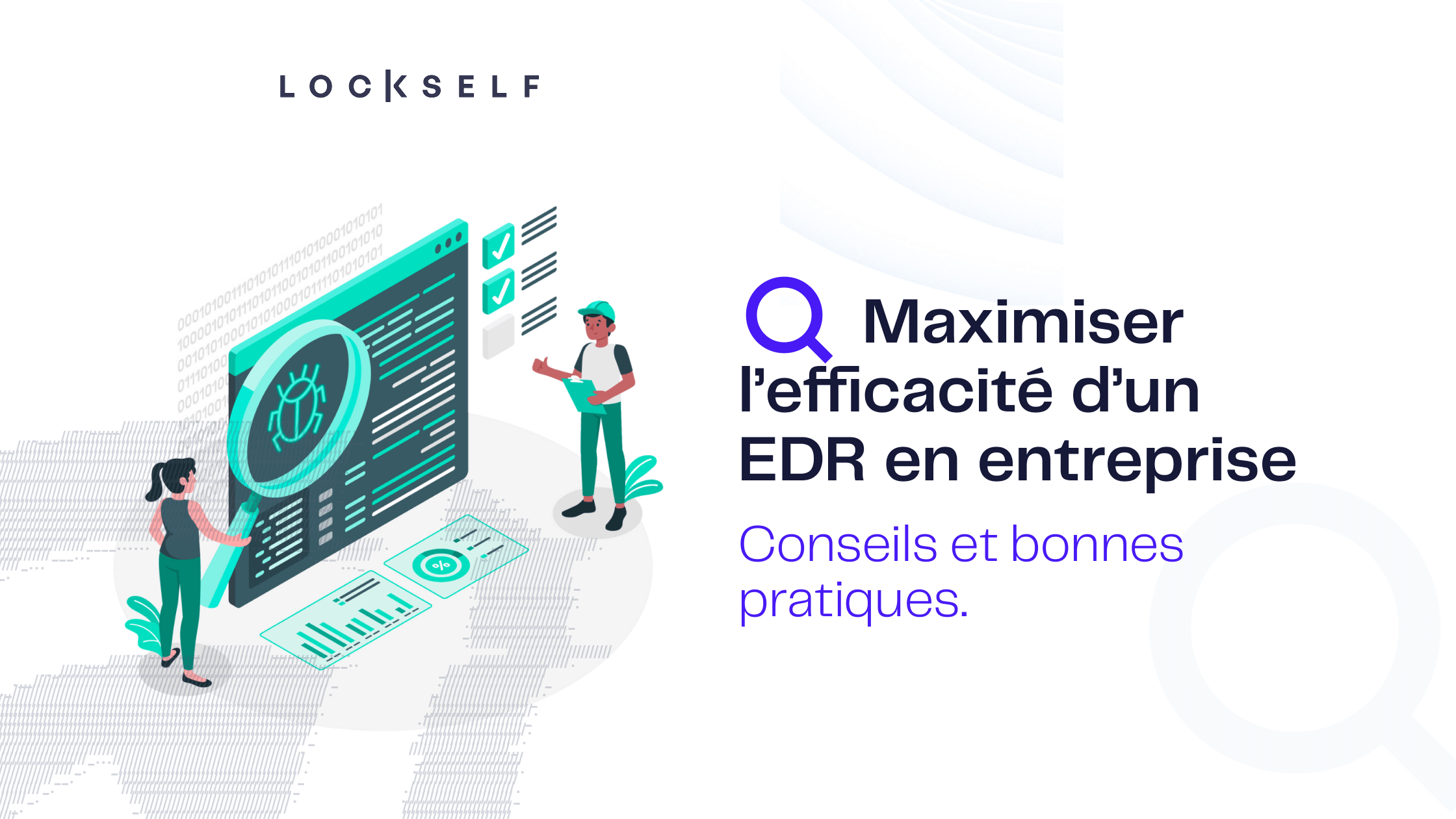 Comment maximiser l’efficacité d’un EDR lors de son intégration _