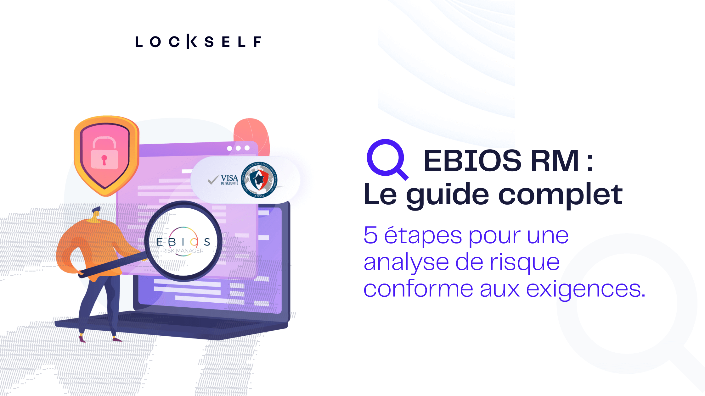 EBIOS Risk Manager : 5 ateliers pour prévenir les cyber-risques