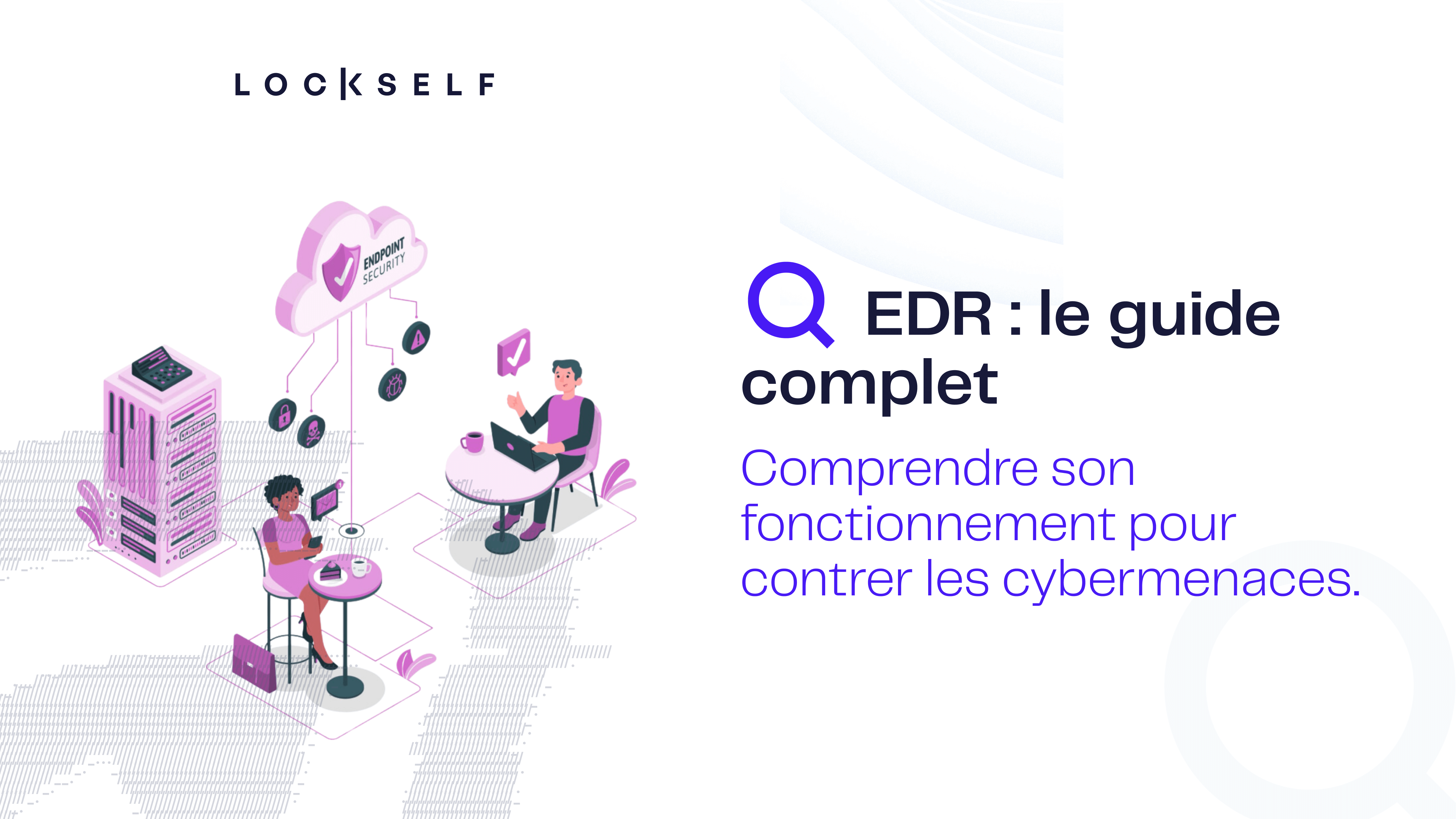 Endpoint Detection & Response _ le guide complet.