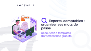 Experts-comptables : comment organiser vos mots de passe