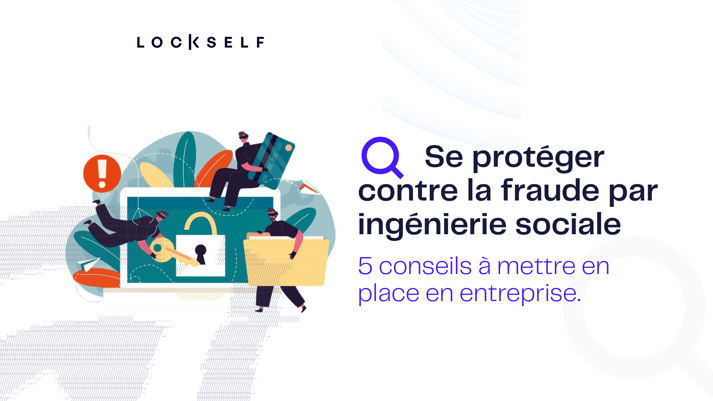 Fraude par ingénierie sociale _ protéger son entreprise