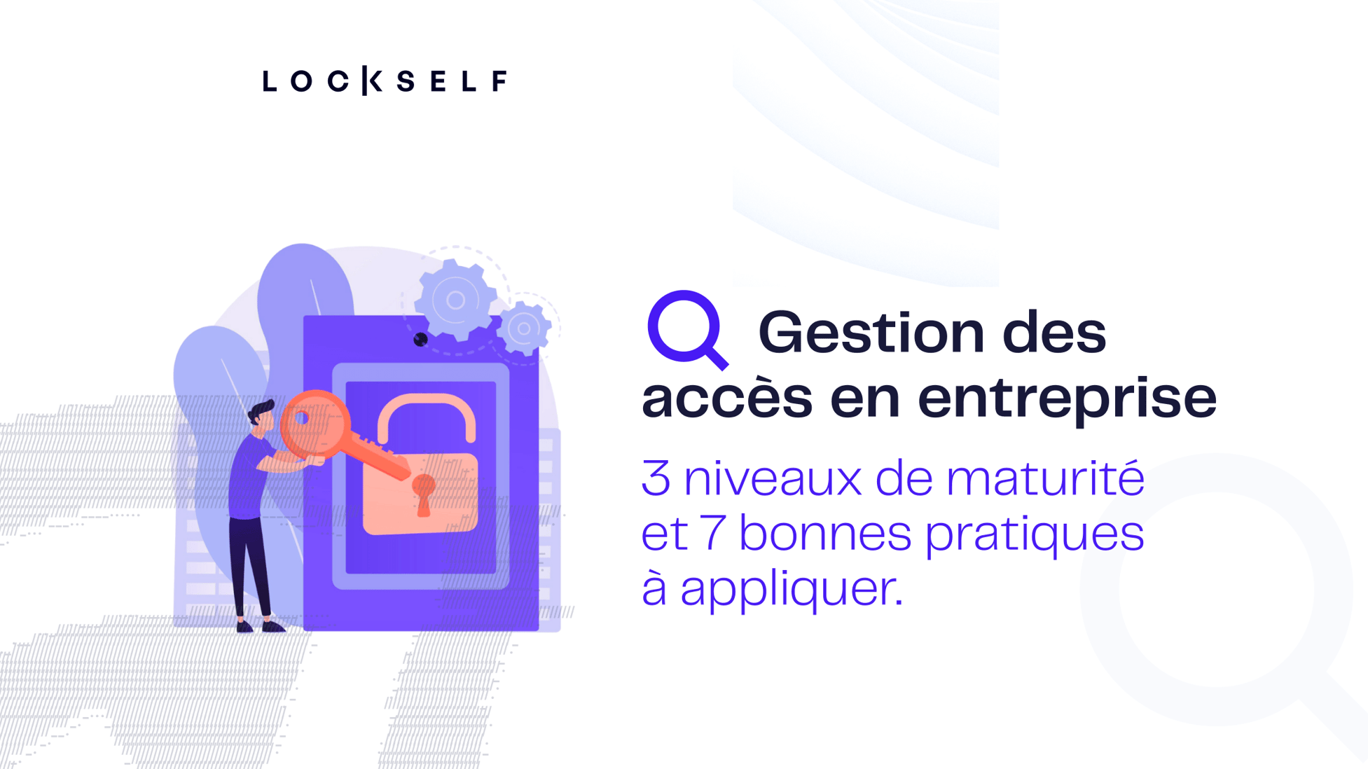 Gestion des accès en entreprise : Automatisation et bonnes pratiques