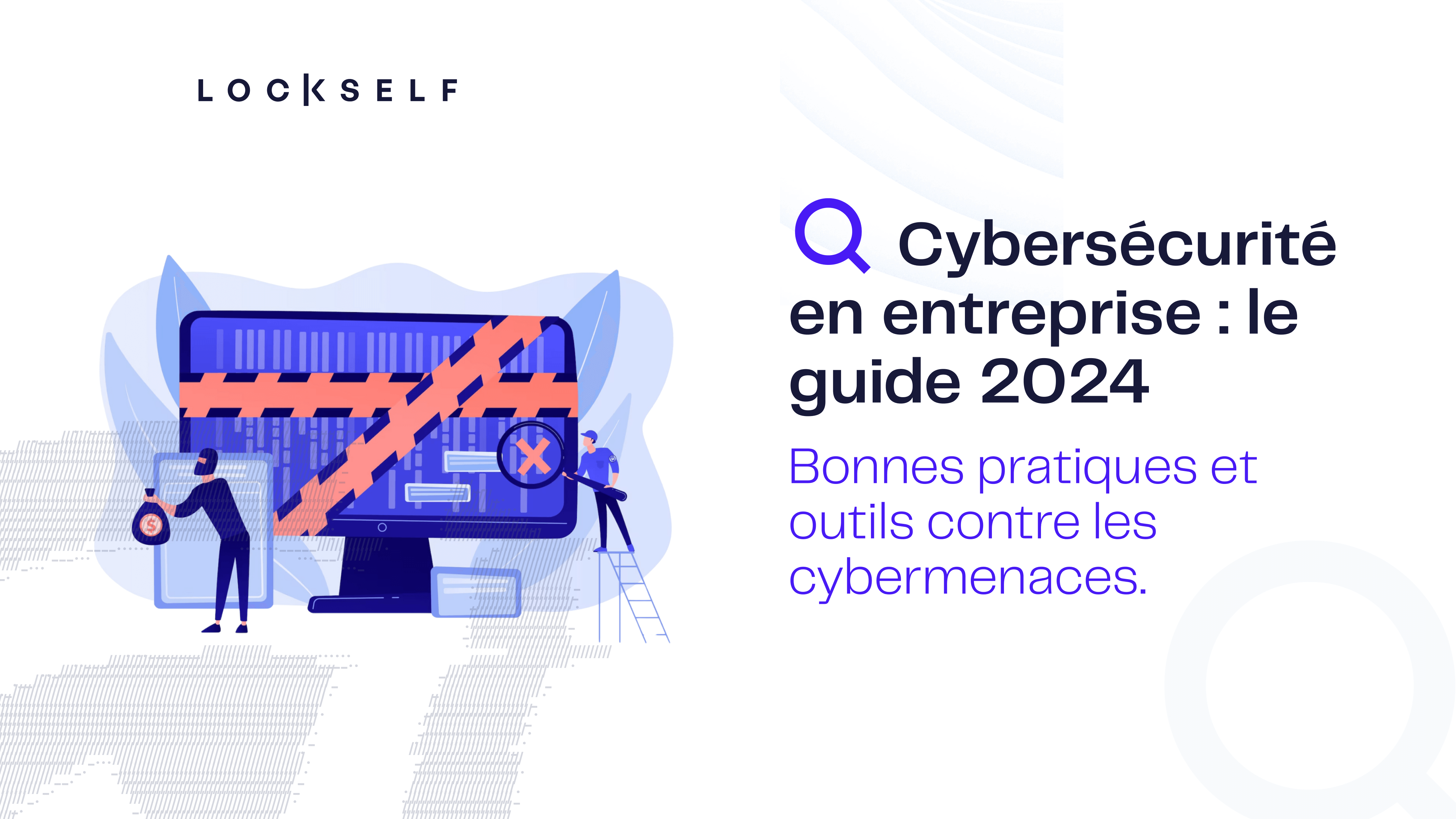 Guide 2024 de la cybersécurité en entreprise