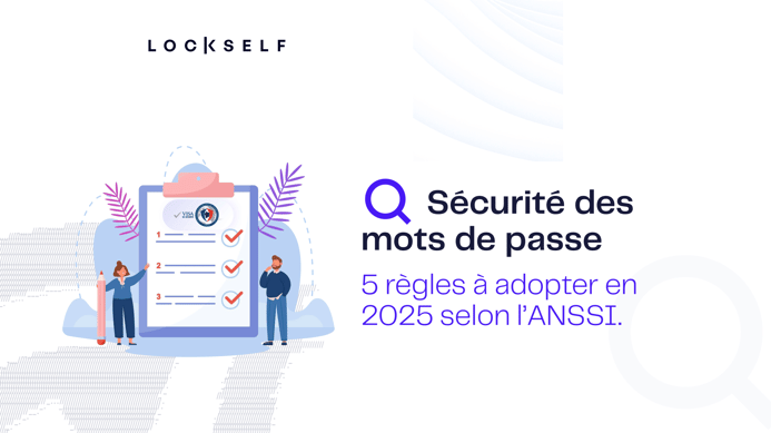 Sécurité des mots de passe _ 5 règles à adopter en 2025 selon lANSSI