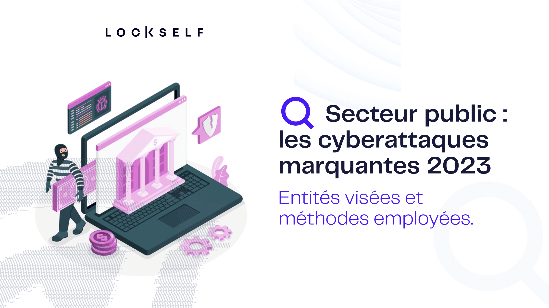 Secteur public _ retour sur les cyberattaques les plus marquantes de 2023