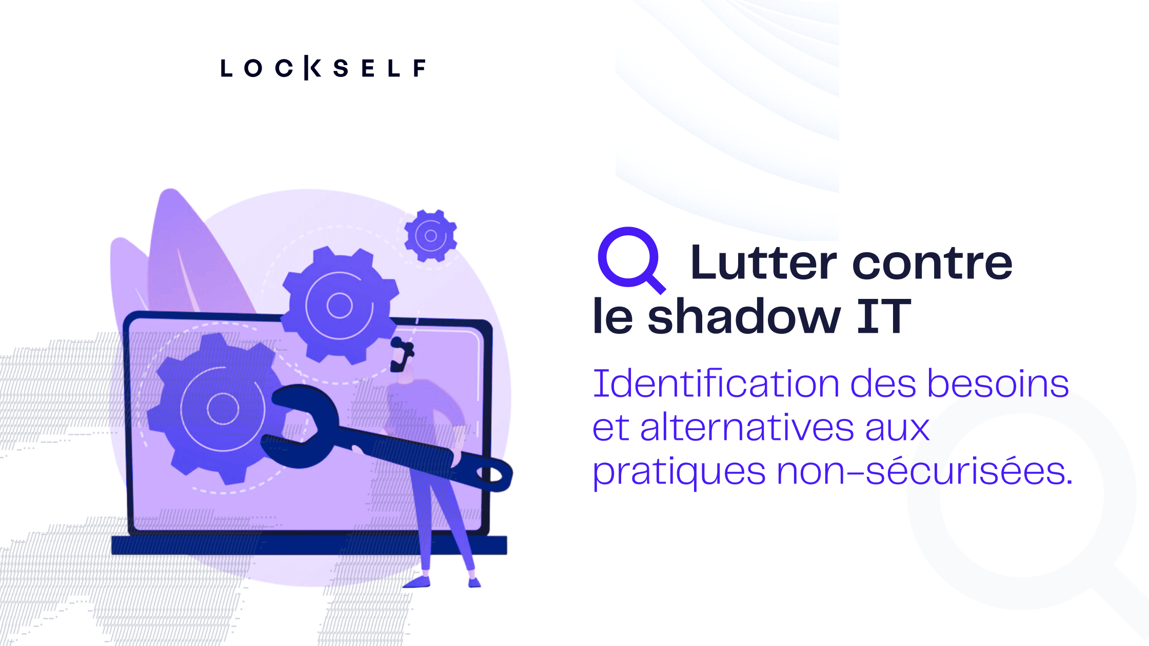 Shadow IT _ lutte-identification-des-besoins-et-altenatives-aux-pratiques-non-sécurisées