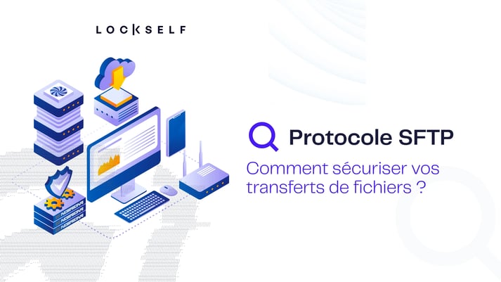 protocole_sftp_comment_s_curiser_vos_transferts_de_fichiers_